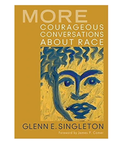 Glenn E. Singleton More Courageous Conversation